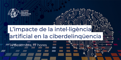 14 de desembre, 17h. L’impacte de la intel·ligència artificial en la ciberdelinqüencia