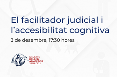 3 de desembre, 17:30h. El facilitador judicial i l’accesibilitat cognitiva